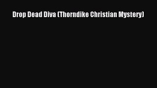 Read Drop Dead Diva (Thorndike Christian Mystery) Ebook Free