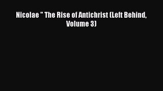 Read Nicolae  The Rise of Antichrist (Left Behind Volume 3) PDF Free