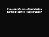 Download Women and Workplace Discrimination: Overcoming Barriers to Gender Equality Free Books