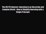 Read The 80/20 Investor: Investing in an Uncertain and Complex World - How to Simplify Investing