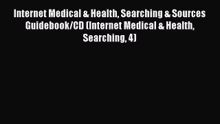 Read Internet Medical & Health Searching & Sources Guidebook/CD (Internet Medical & Health