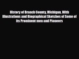 PDF History of Branch County Michigan With Illustrations and Biographical Sketches of Some