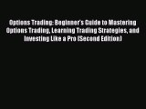 Download Options Trading: Beginner's Guide to Mastering Options Trading Learning Trading Strategies