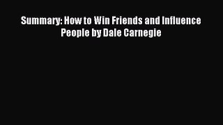 Download Summary: How to Win Friends and Influence People by Dale Carnegie Ebook Free