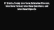 Read EY Ernst & Young Interview: Interview Process Interview Format Interview Questions and