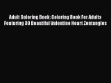 PDF Adult Coloring Book: Coloring Book For Adults Featuring 30 Beautiful Valentine Heart Zentangles