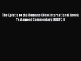 PDF The Epistle to the Romans (New International Greek Testament Commentary (NIGTC))  EBook