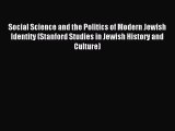 Read Social Science and the Politics of Modern Jewish Identity (Stanford Studies in Jewish