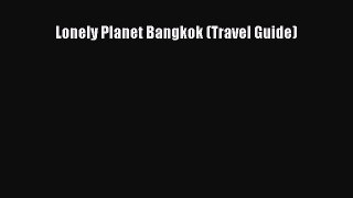 Read Lonely Planet Bangkok (Travel Guide) Ebook Free