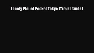 Download Lonely Planet Pocket Tokyo (Travel Guide) PDF Online