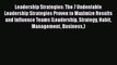 Read Leadership Strategies: The 7 Undeniable Leadership Strategies Proven to Maximize Results