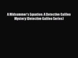 Read A Midsummer's Equation: A Detective Galileo Mystery (Detective Galileo Series) Ebook Free