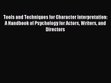 Read Tools and Techniques for Character Interpretation: A Handbook of Psychology for Actors