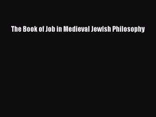 Read The Book of Job in Medieval Jewish Philosophy Ebook Free