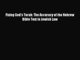 Read Fixing God's Torah: The Accuracy of the Hebrew Bible Text in Jewish Law PDF Online
