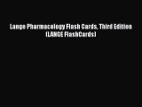 Download Lange Pharmacology Flash Cards Third Edition (LANGE FlashCards) PDF Free