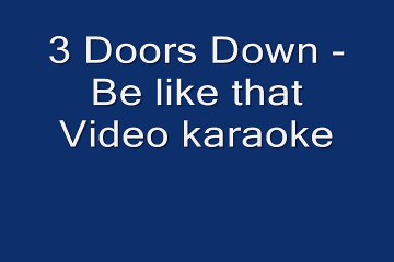 3 Doors Down - Be like that - Video karaoke