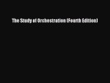 Download The Study of Orchestration (Fourth Edition) Free Books