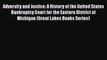 Read Adversity and Justice: A History of the United States Bankruptcy Court for the Eastern