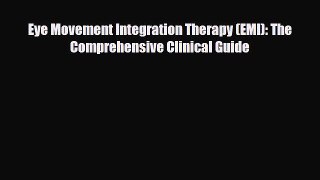 PDF Eye Movement Integration Therapy (EMI): The Comprehensive Clinical Guide [PDF] Online