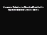 Read Chaos and Catastrophe Theories (Quantitative Applications in the Social Sciences) Ebook
