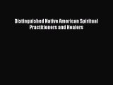 Read Distinguished Native American Spiritual Practitioners and Healers Ebook Free