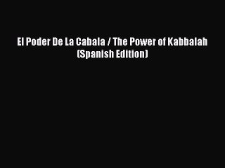 Read El Poder De La Cabala / The Power of Kabbalah (Spanish Edition) Ebook Free