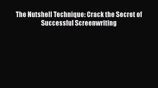 Download The Nutshell Technique: Crack the Secret of Successful Screenwriting PDF Free