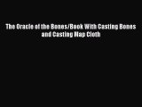 Read The Oracle of the Bones/Book With Casting Bones and Casting Map Cloth PDF Free
