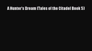 [PDF] A Hunter's Dream (Tales of the Citadel Book 5) [Read] Full Ebook