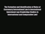 Read The Formation and Identification of Rules of Customary International Law in International