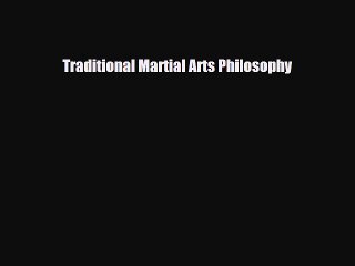 PDF Traditional Martial Arts Philosophy Read Online