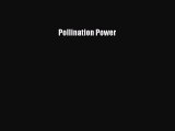 Read Pollination Power PDF Free