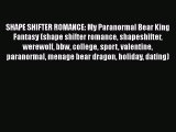 [PDF] SHAPE SHIFTER ROMANCE: My Paranormal Bear King Fantasy (shape shifter romance shapeshifter