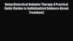 Read Doing Dialectical Behavior Therapy: A Practical Guide (Guides to Individualized Evidence-Based