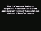Read Mikra: Text Translation Reading and Interpretation of the Hebrew Bible in Ancient Judaism