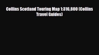 PDF Collins Scotland Touring Map 1:316800 (Collins Travel Guides) PDF Book Free