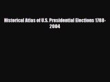 PDF Historical Atlas of U.S. Presidential Elections 1788-2004 Read Online
