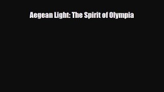 Download Aegean Light: The Spirit of Olympia PDF Book Free