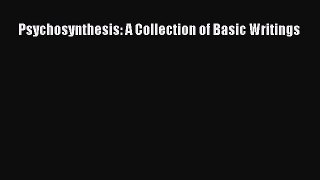 [PDF] Psychosynthesis: A Collection of Basic Writings [Download] Full Ebook