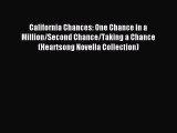 Read California Chances: One Chance in a Million/Second Chance/Taking a Chance (Heartsong Novella