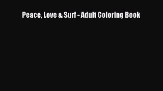 Download Peace Love & Surf - Adult Coloring Book PDF Online