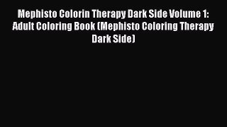 Read Mephisto Colorin Therapy Dark Side Volume 1: Adult Coloring Book (Mephisto Coloring Therapy