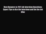 [PDF] Best Answers to 202 Job Interview Questions: Expert Tips to Ace the Interview and Get