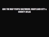 PDF ADC THE MAP PEOPLE BALTIMORE MARYLAND CITY & COUNTY ATLAS Free Books