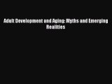 [PDF] Adult Development and Aging: Myths and Emerging Realities [Read] Online