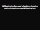 Read IMS Application Developer's Handbook: Creating and Deploying Innovative IMS Applications