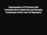 Read Fundamentals of LTE (Prentice Hall Communications Engineering and Emerging Technologies