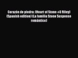 [PDF] Corazón de piedra: (Heart of Stone #3 Riley) (Spanish edition) (La familia Stone Suspense