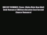 [PDF] BAD BOY ROMANCE: Stone: (Alpha Male New Adult Devil Romance) (Military Vacation Seal